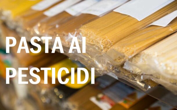 Glifosato nella pasta italiana: l’inchiesta 2020 de Il Salvagente svela 7 marchi su 20